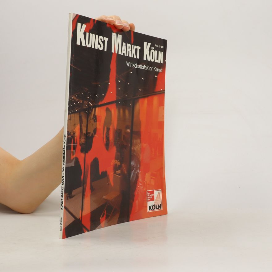 Autorenkollektiv Kunst Markt Köln. Wirtschaftsfaktor Kunst