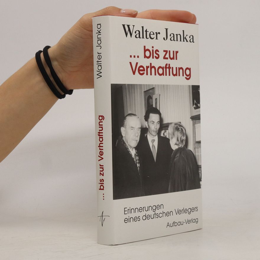 Walter Janka ... bis zur Verhaftung