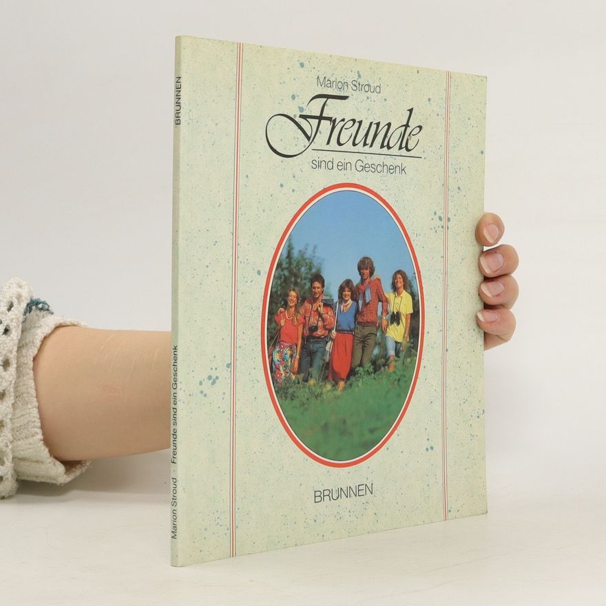 Marion Stroud Freunde sind ein Geschenk