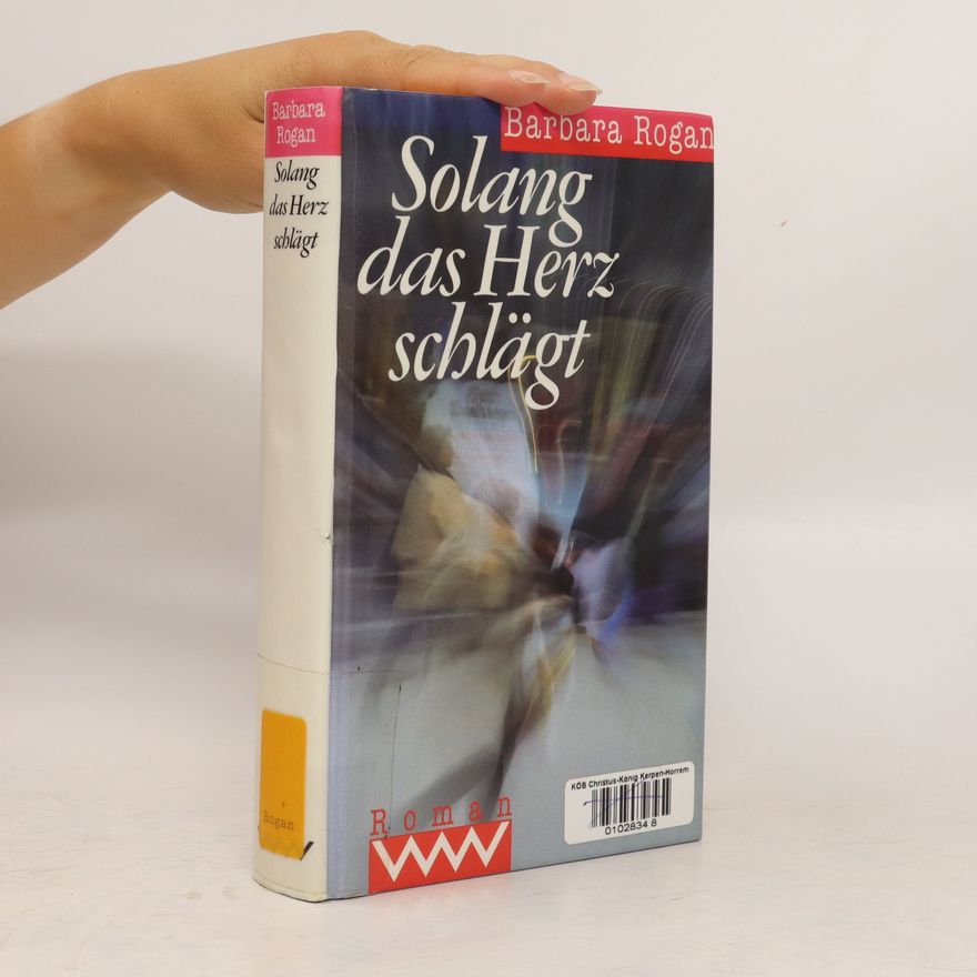 Barbara Rogan Solang das Herz schlägt