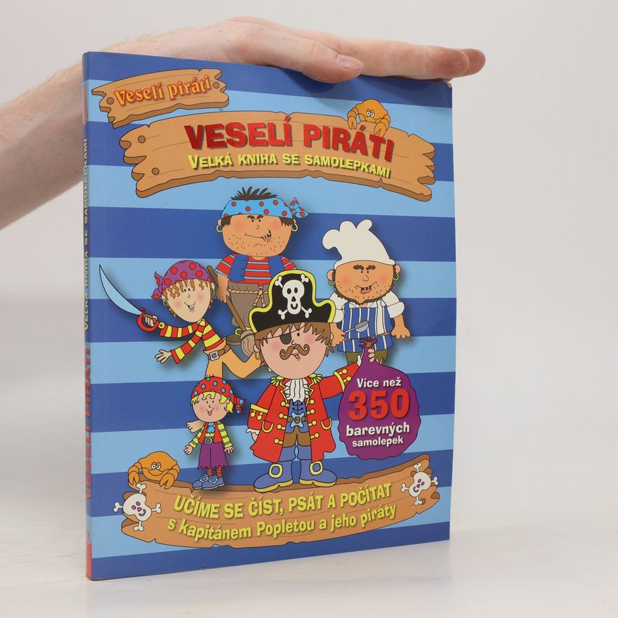 Kolektiv autorů Veselí piráti: velká kniha se samolepkami : učíme se číst, psát a počítat s kapitánem Popletou a jeho piráty