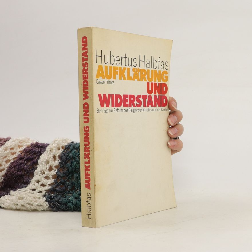 Hubertus Halbfas Aufklärung und Widerstand