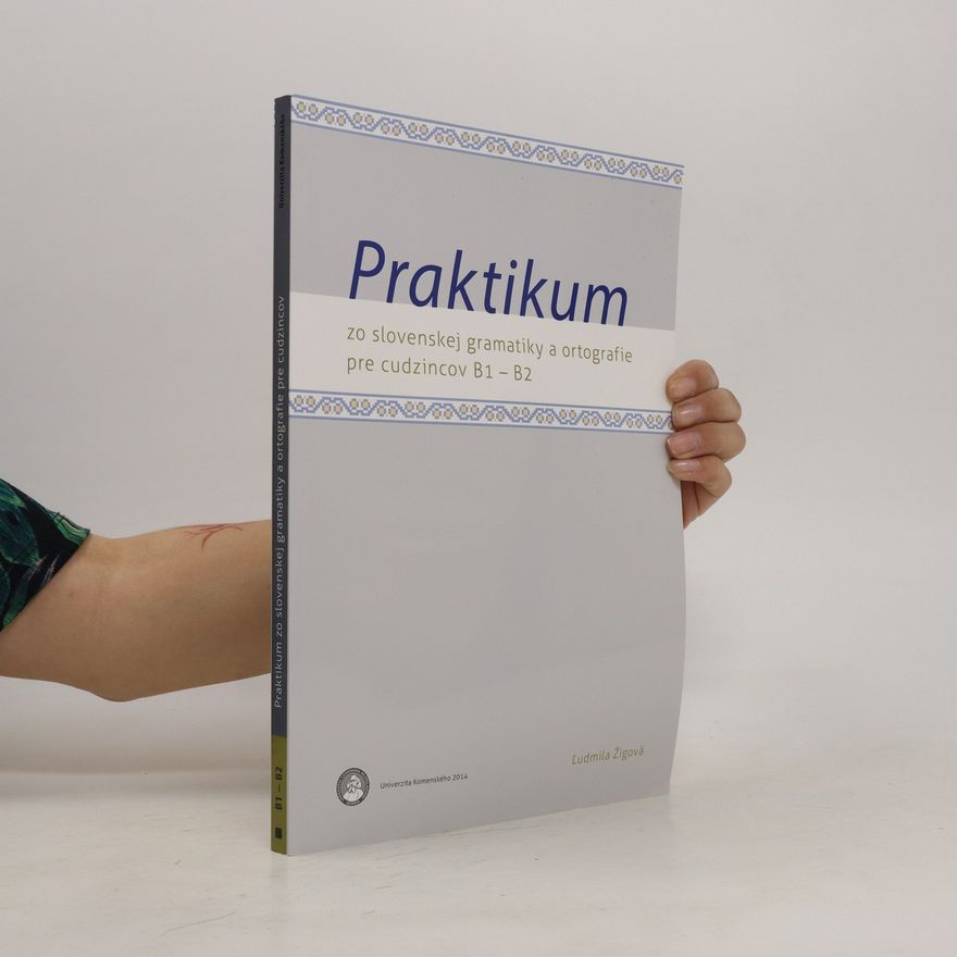 L̕udmila Žigová Praktikum zo slovenskej gramatiky a ortografie pre cudzincov B1-B2