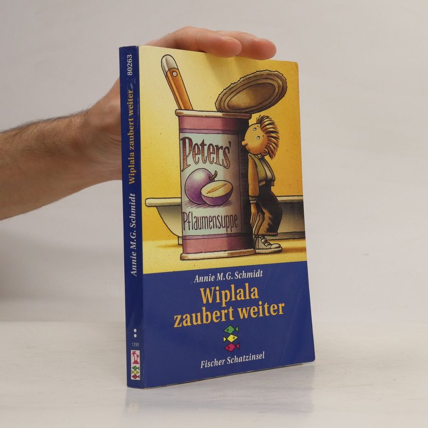Annie M. G. Schmidt Wiplala zaubert weiter