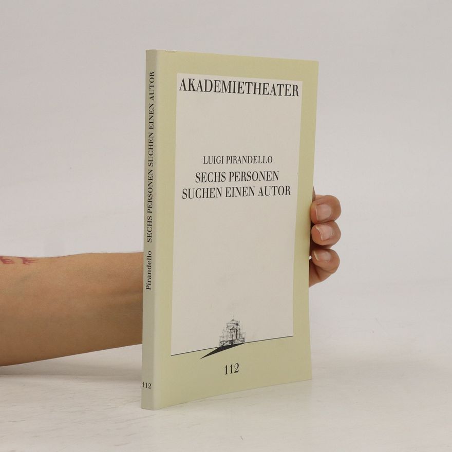 Luigi Pirandello Sechs Personen suchen einen Autor