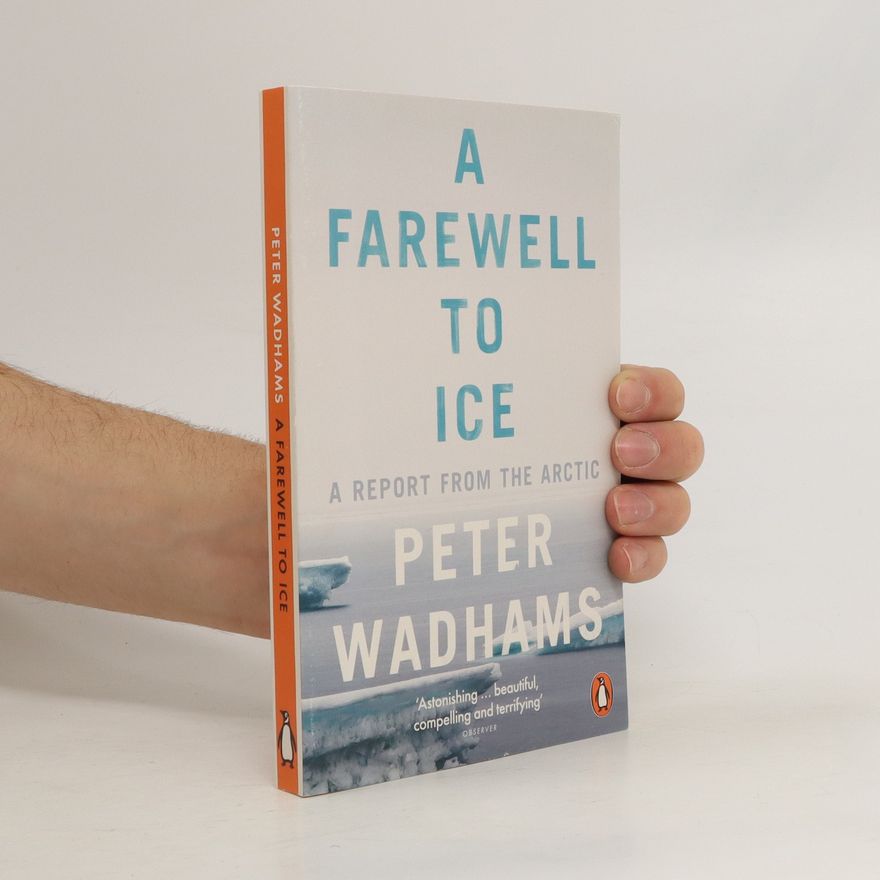 Peter Wadhams A Farewell to Ice