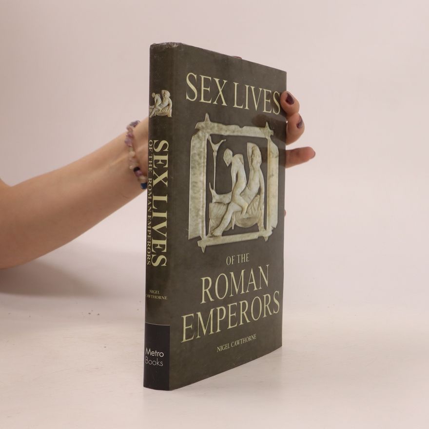 Nigel Cawthorne Sex Lives of the Roman Emperors
