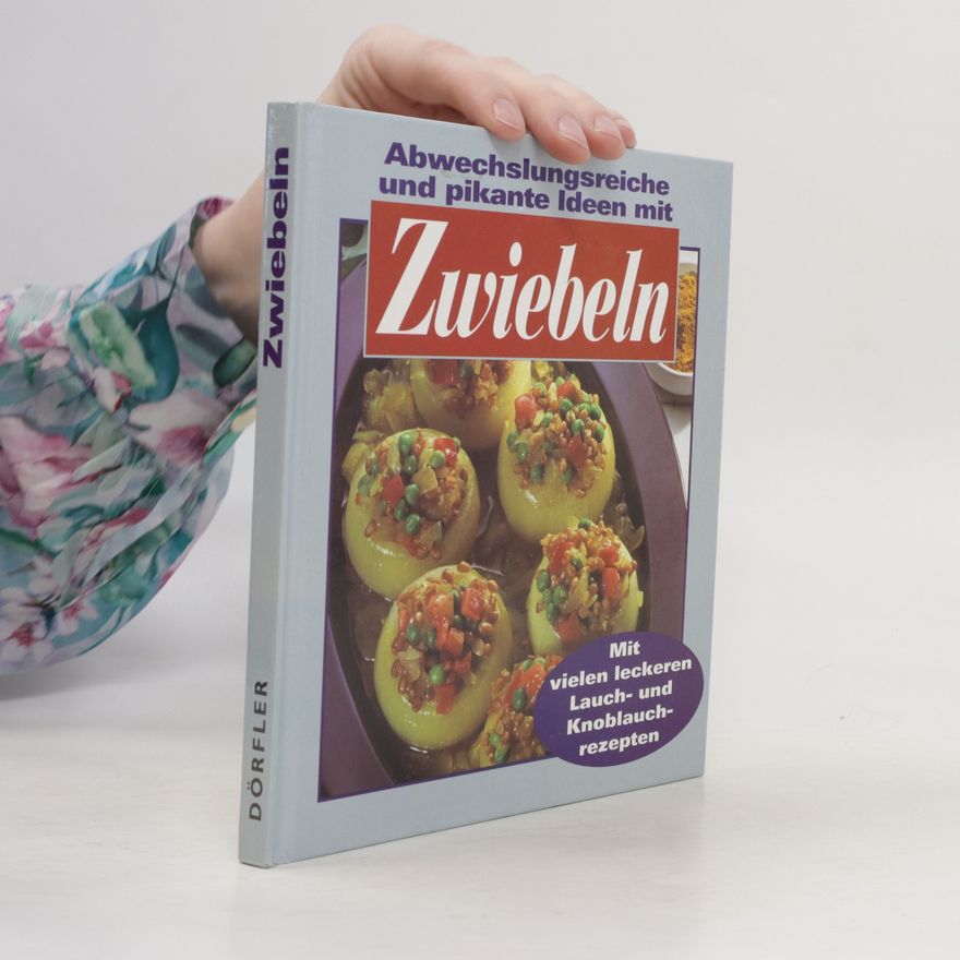 Autorenkollektiv Abwechslungsreiche und pikante Ideen mit Zwiebeln