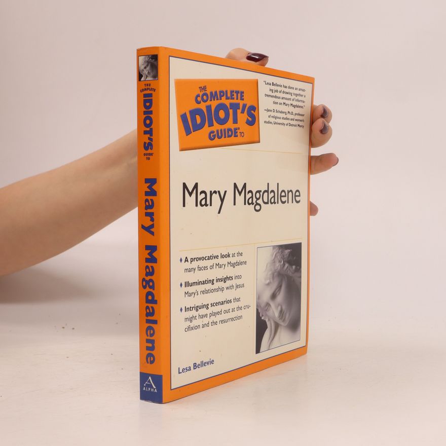 Lesa Bellevie The Complete Idiot's Guide to Mary Magdalene