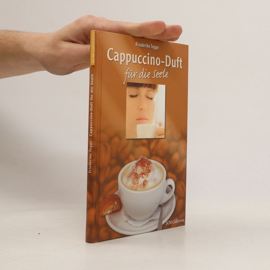 Friederike Tegge Cappuccino-Duft für die Seele