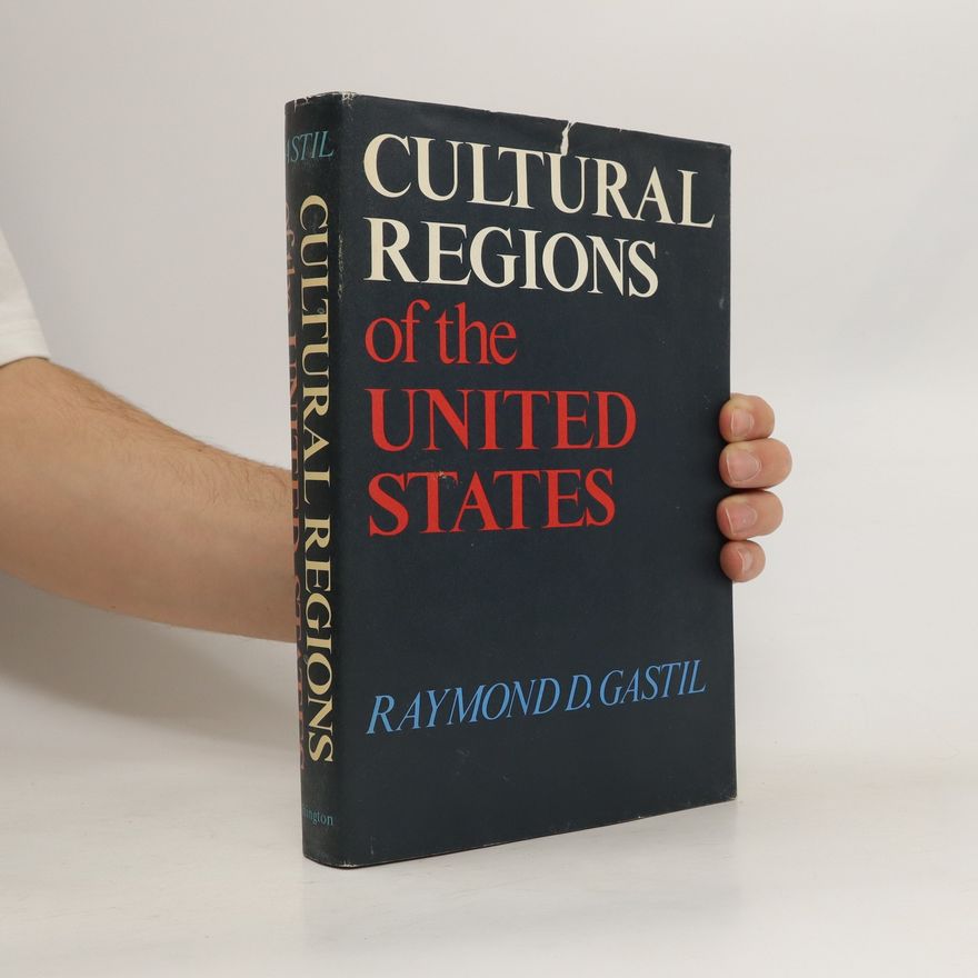 Raymond D. Gastil Cultural Regions of the United States