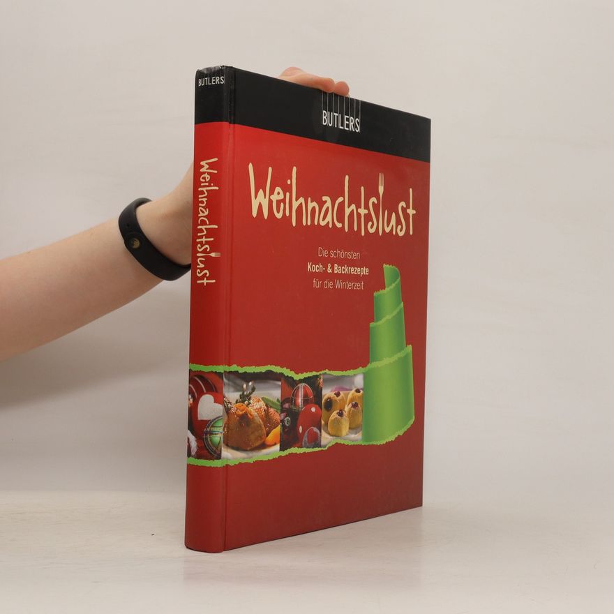 Kolektiv autorů Weihnachtslust : Die schönsten Koch- & Backrezepte für die Winterzeit