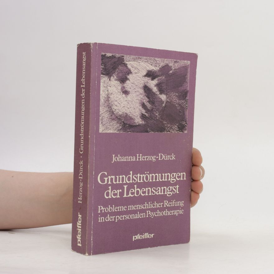 Johanna Herzog-Dürck Grundströmungen der Lebensangst