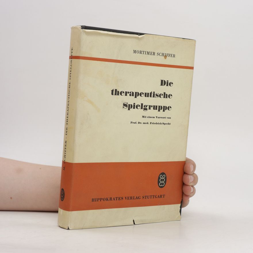 Mortimer Schiffer Die therapeutische Spielgruppe