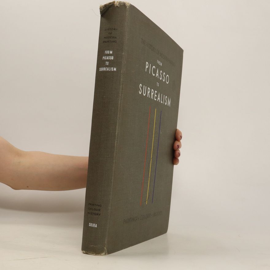 Various authors History of Modern Painting from Picasso to Surrealism