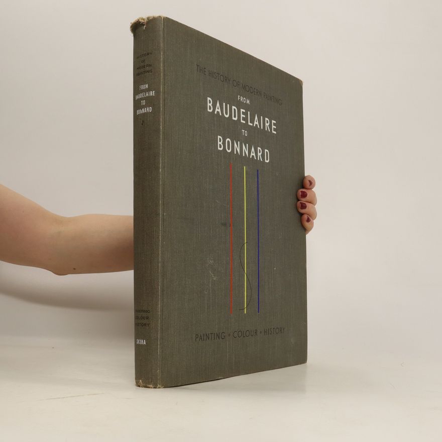 Various authors The History of Modern Painting from Baudelaire to Bonnard