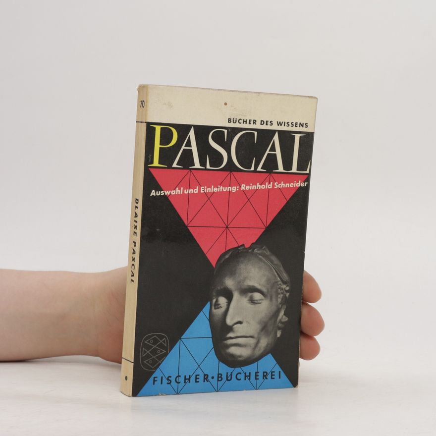 Blaise Pascal Auswahl und Einleitung: Reinhold Schneider