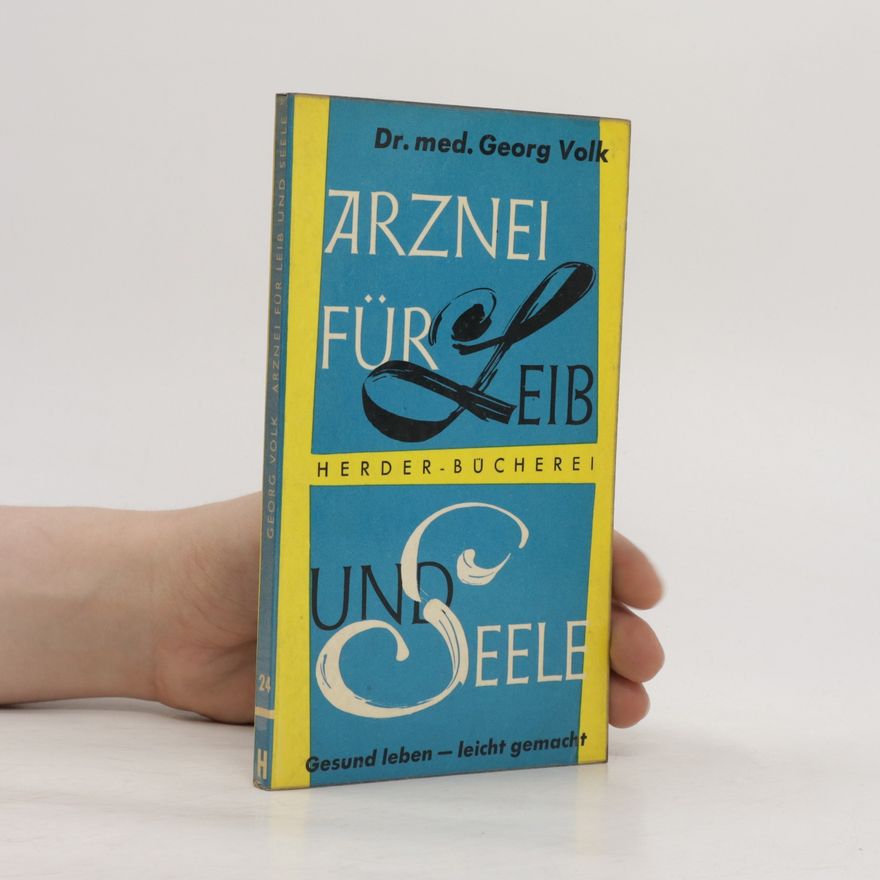 Georg Volk Arznei für Leib und Seele