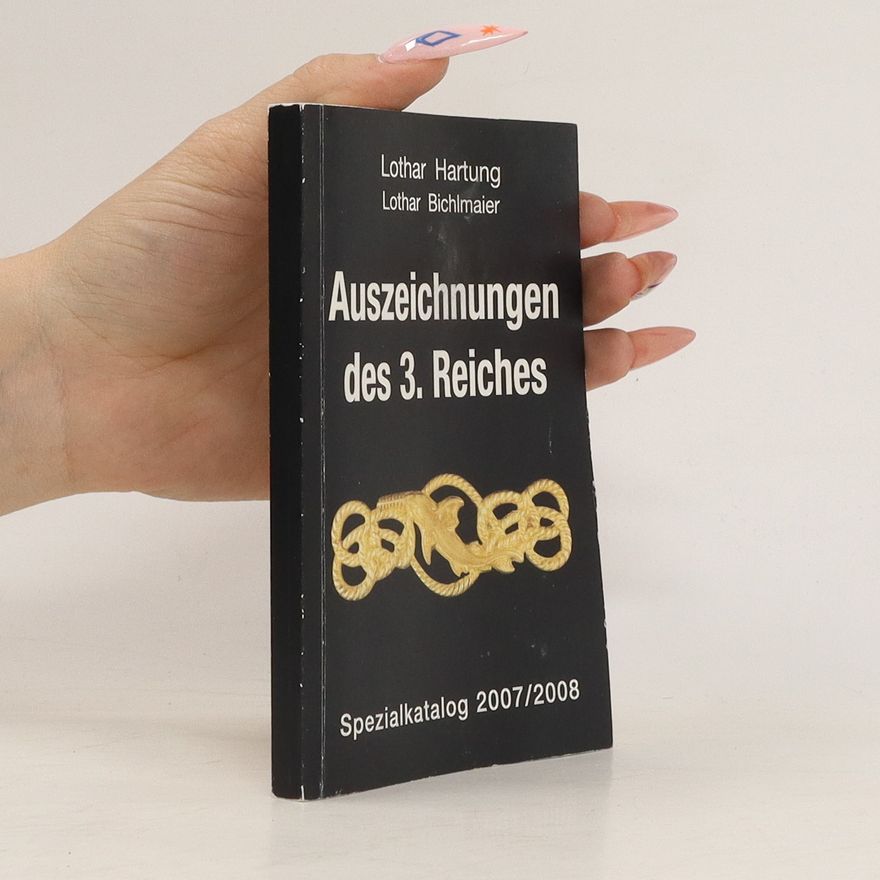 Hartung Lothar Auszeichnungen des 3. Reiches - Spezialkatalog 2007/2008