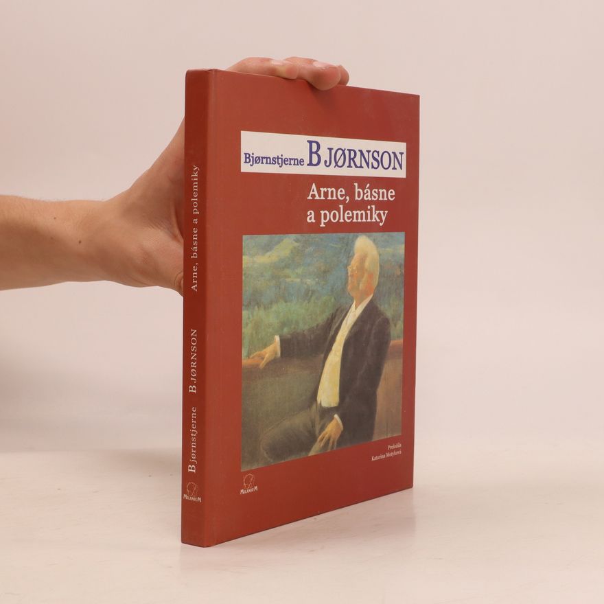 Bjørnstjerne Bjørnson Arne, básne a polemiky