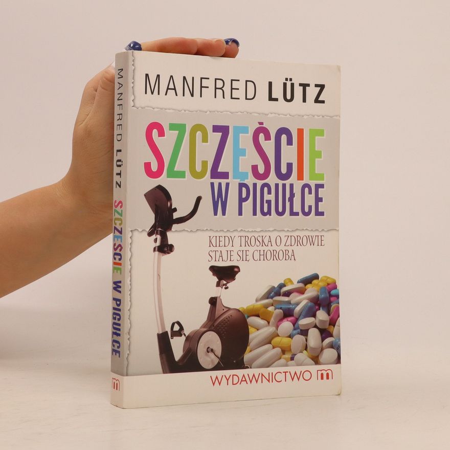 Manfred Lütz Szczęście w pigułce
