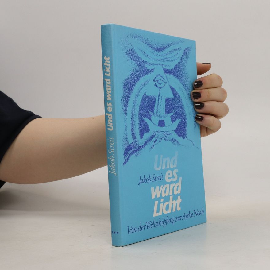 Jakob Streit Und es ward Licht