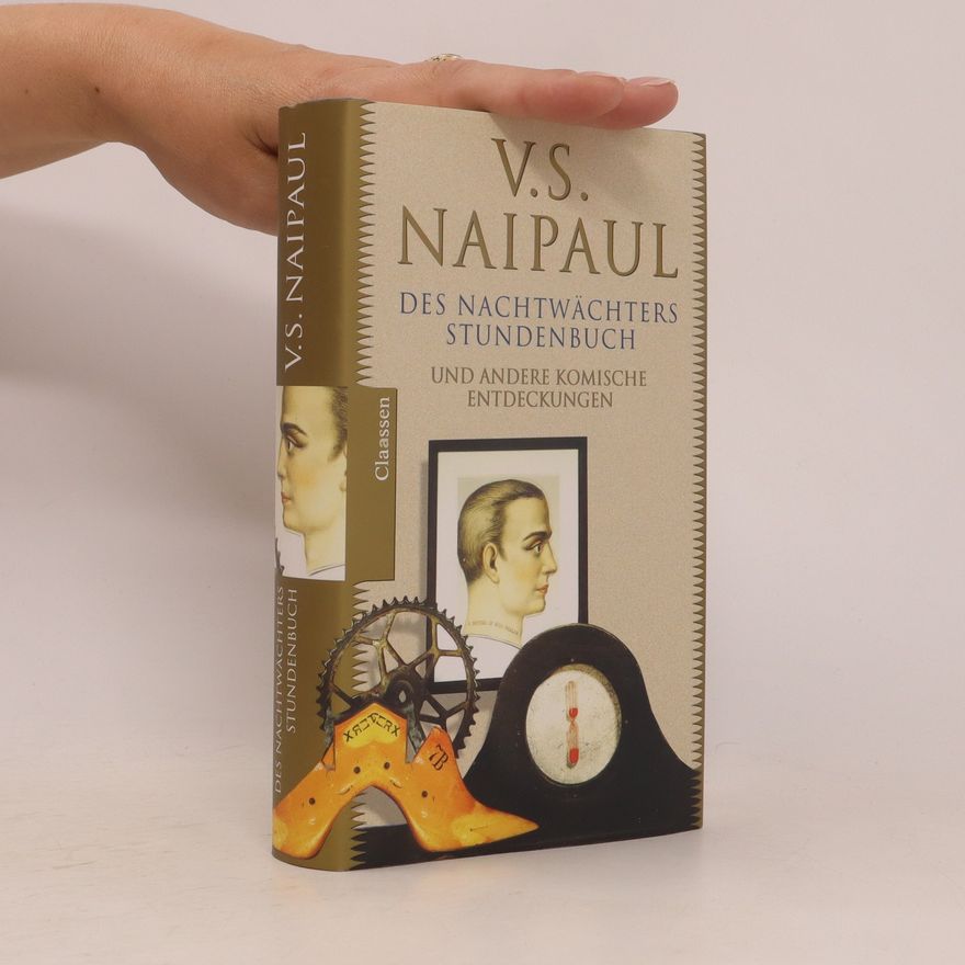 V. S. Naipaul Des Nachtwächters Stundenbuch und andere komische Entdeckungen