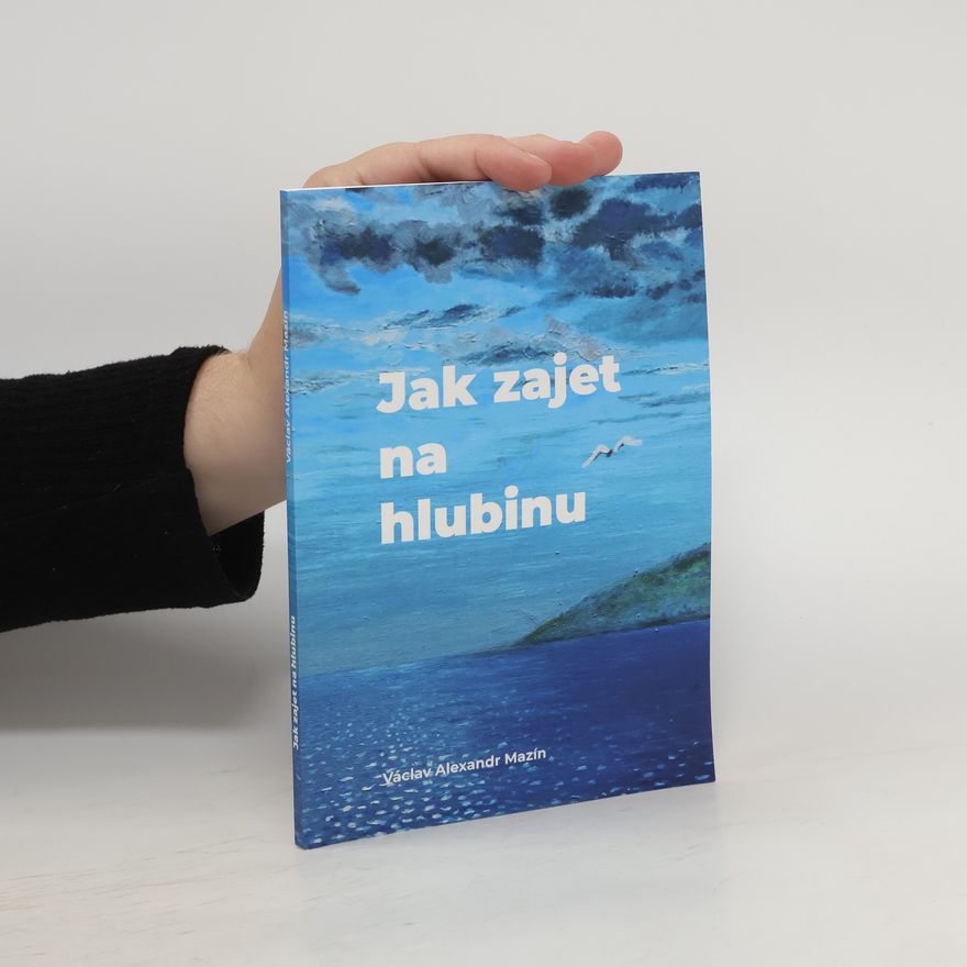 Václav Mazín Jak zajet na hlubinu
