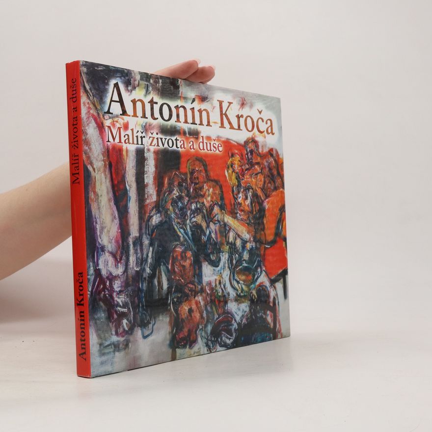 Michaela Hrčková Antonín Kroča - malíř života a duše