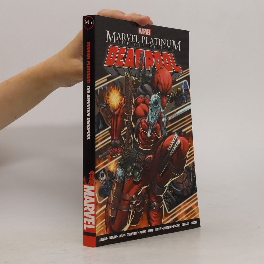 Fabian Nicieza Marvel Platinum: The Definitive Deadpool