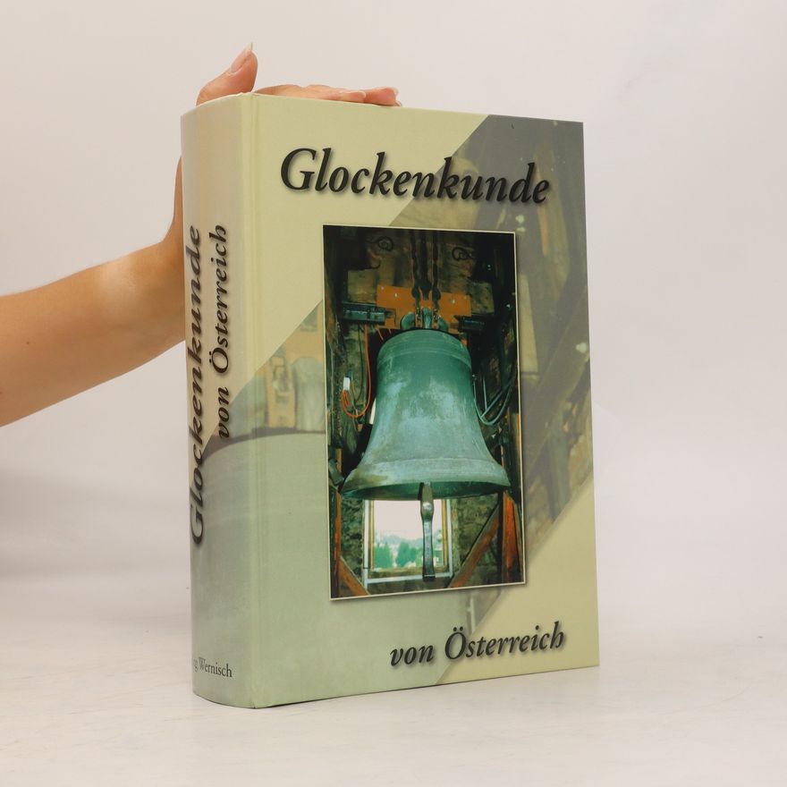 Jörg Wernisch Glockenkunde von Österreich