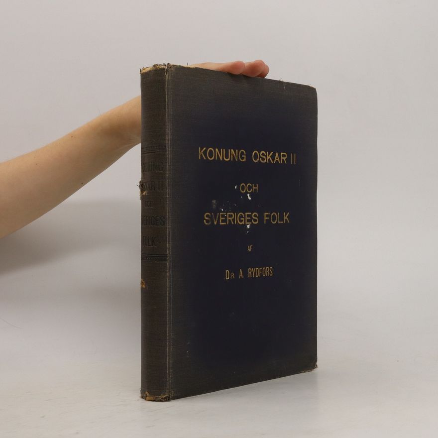A. Rydfors Konung Oskar II och sveriges folk