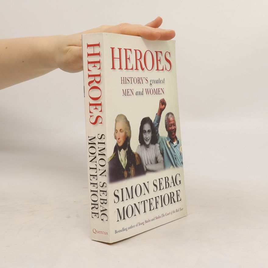 Simon Sebag Montefiore Heroes