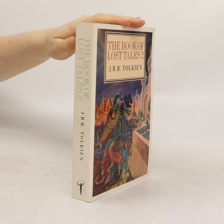 J. R. R. Tolkien The Book of Lost Tales 2