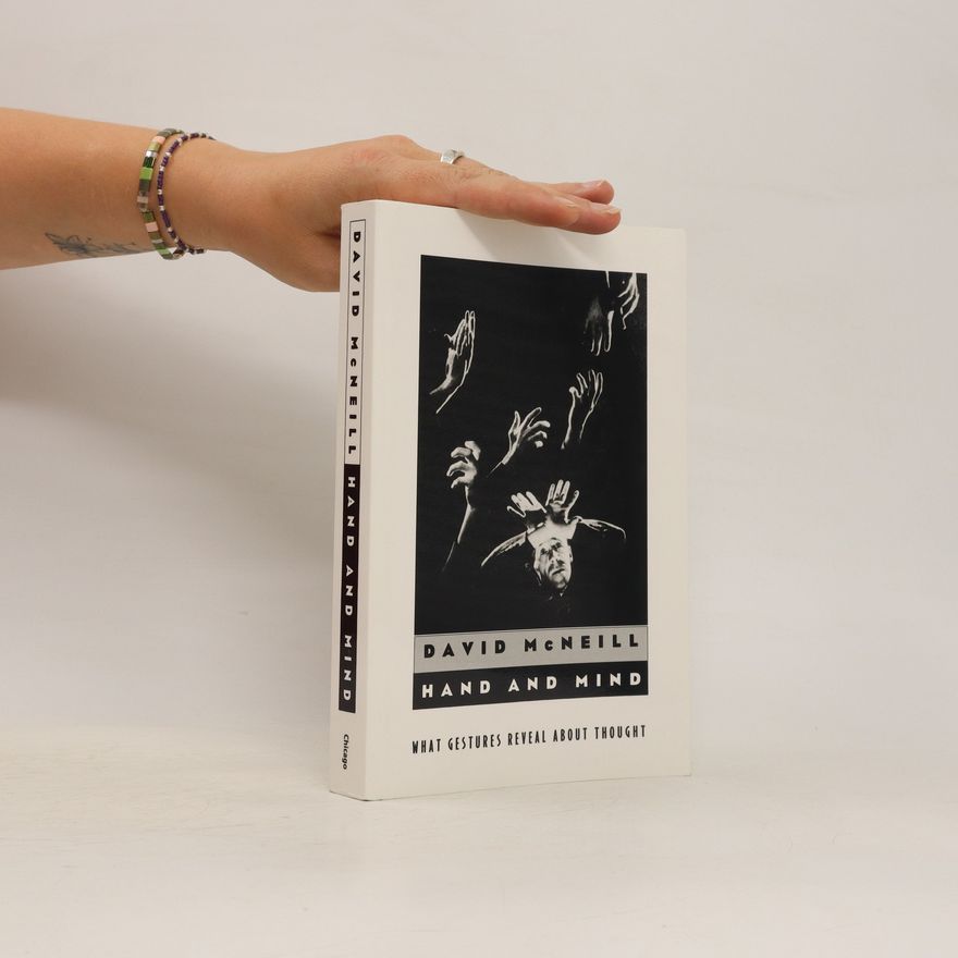 David McNeill Hand and Mind. What Gestures Reveal about Thought