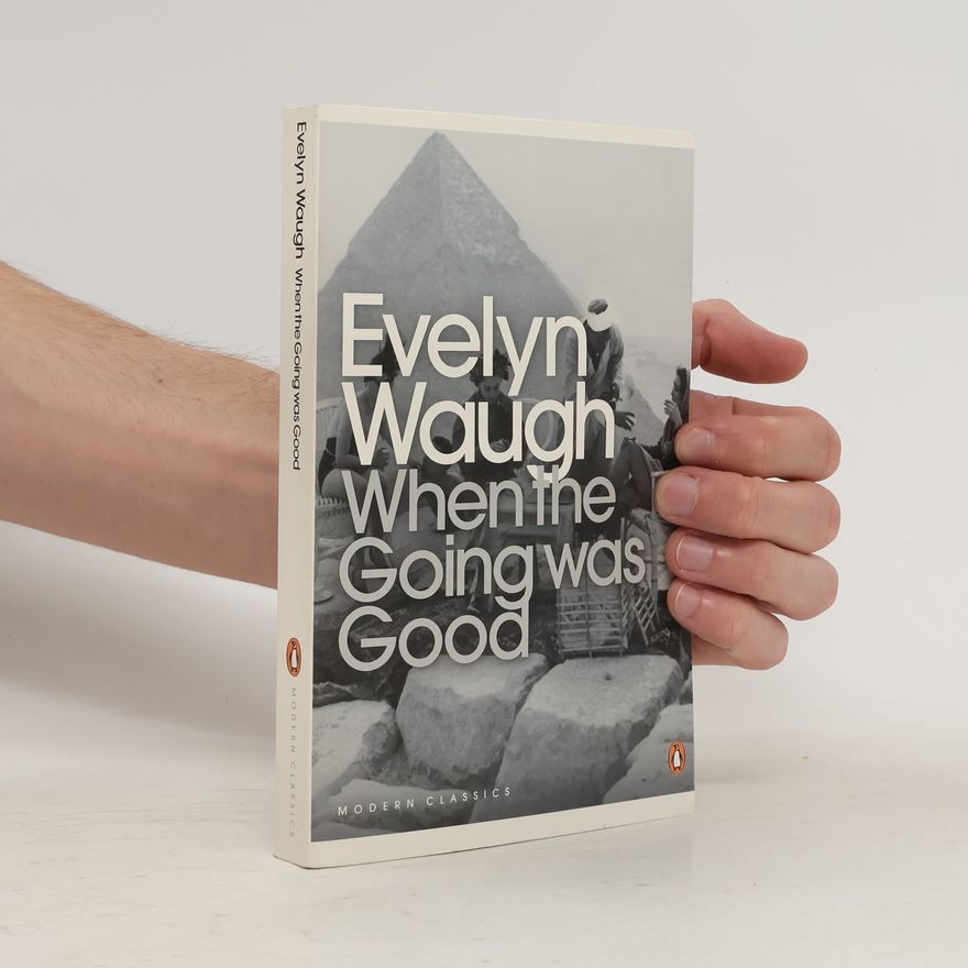 Evelyn Waugh When the going was good