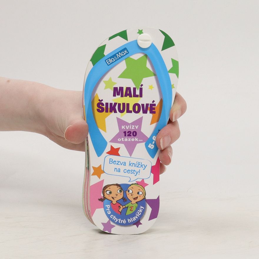 Kolektiv autorů Malí šikulové: kvízy, 120 otázek...