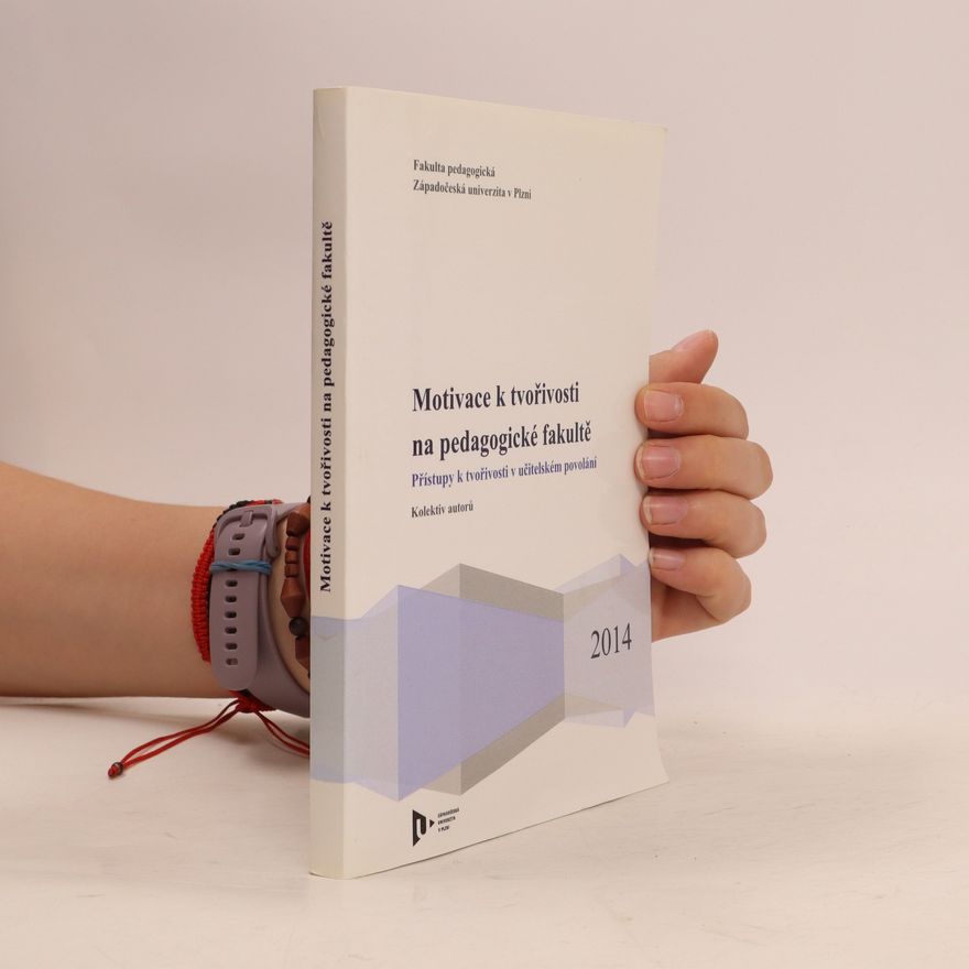 Auteurscollectief Motivace k tvořivosti na pedagogické fakultě