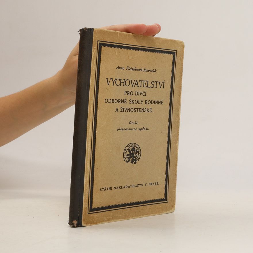 Anna Fleischrová- Janovská Vychovatelství pro dívčí odborné školy rodinné a živnostenské