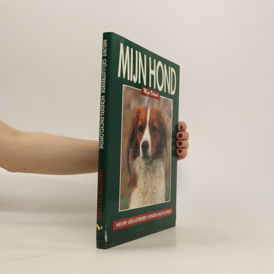 Various authors Mijn Hond. Mijn Vriend. Verzorging en E.H.B.O