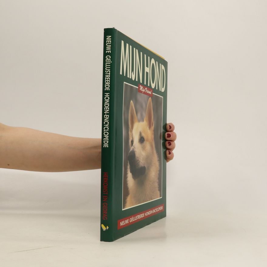 Various authors Mijn Hond. Mijn Vriend. Herkomst en gedrag