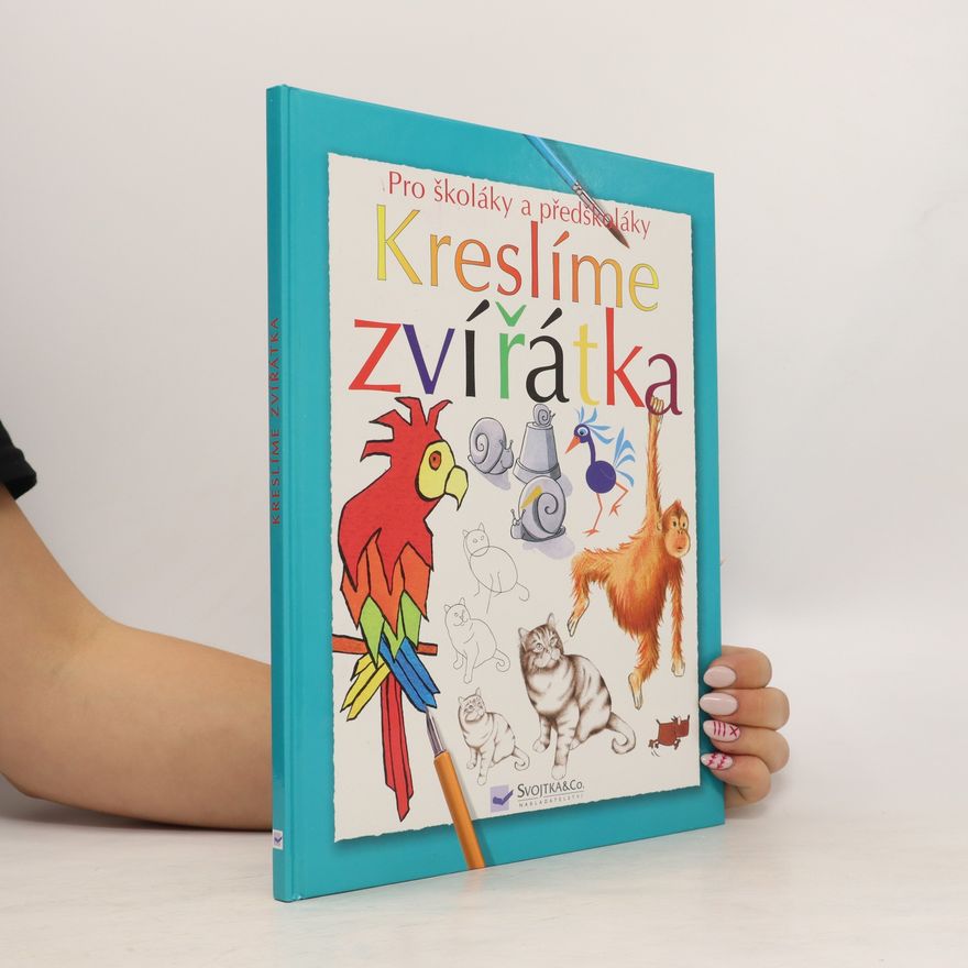 Autorenkollektiv Kreslíme zvířátka: Pro školáky a předškoláky