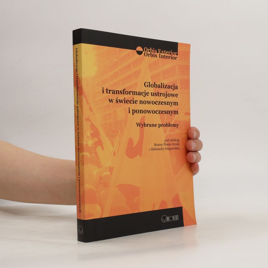 Bozena Plonki-Siroki Globalizacja i transformacje ustroowe w świecie nowoczesnym i ponowoczesnym. Wybrane problemy