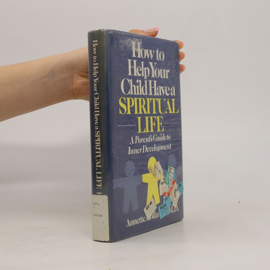 Annette Hollander How to Help Your Child Have a Spiritual Life