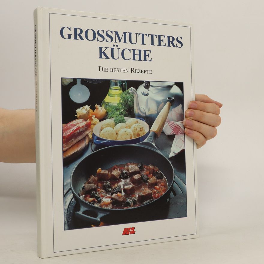 Kolektiv autorů Grossmutters Küche. Die Besten Rezepte