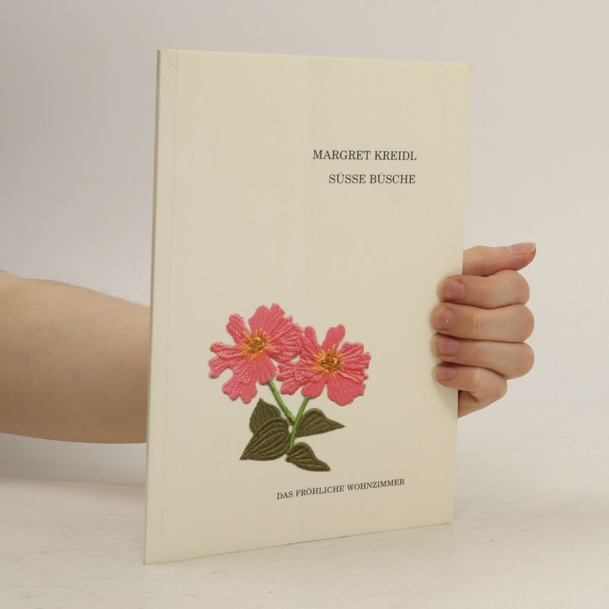 Margret Kreidl Süsse Büsche