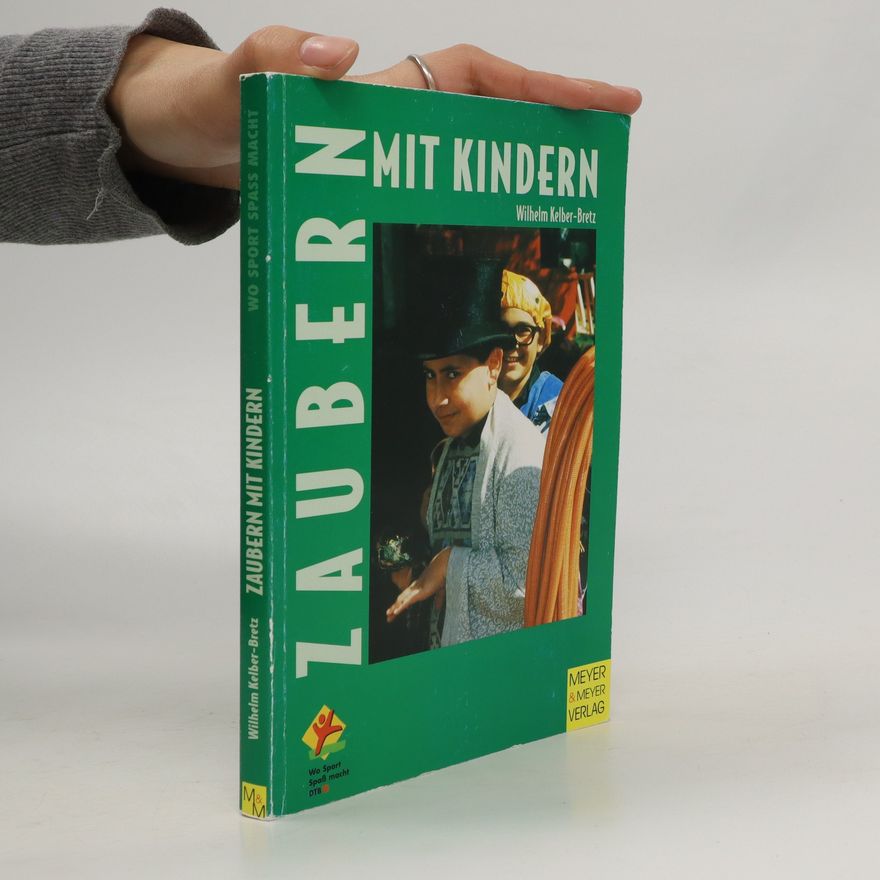 Wilhelm Kelber Bretz Zaubern mit Kindern