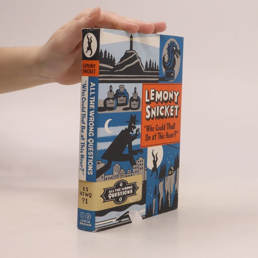 Lemony Snicket Who Could That Be at This Hour?