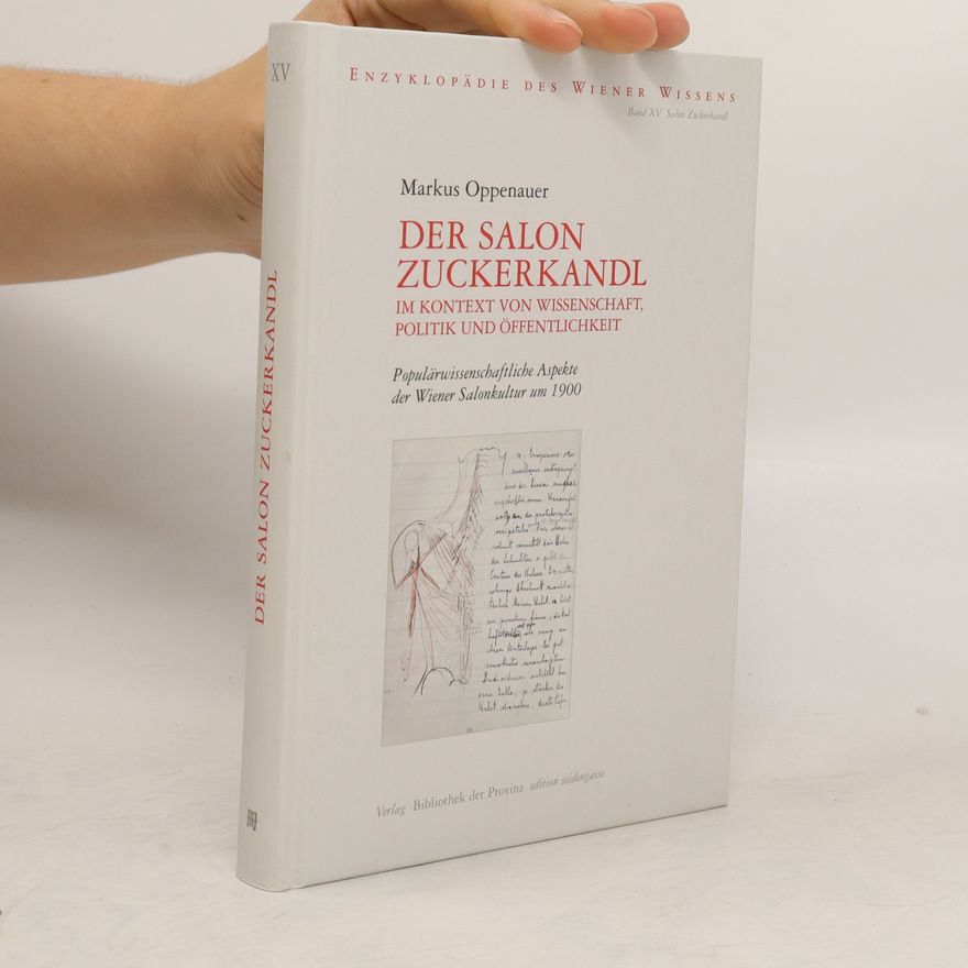 Markus Oppenauer Der Salon Zuckerkandl im Kontext von Wissenschaft, Politik und Öffentlichkeit