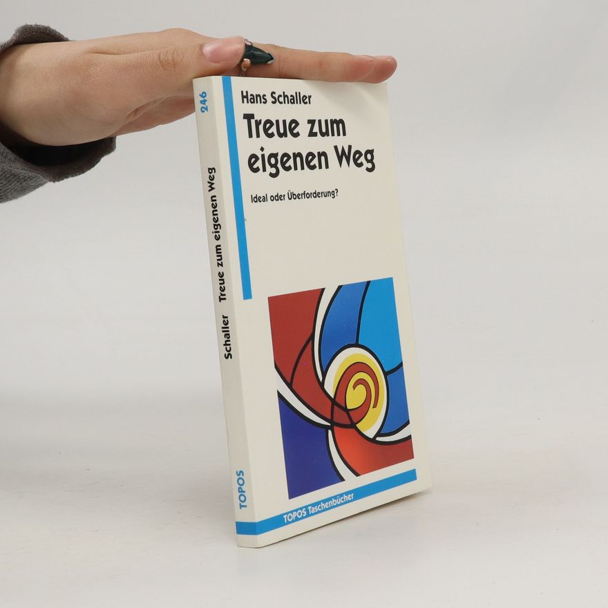 Hans Schaller Treue Zum Eigenen Weg